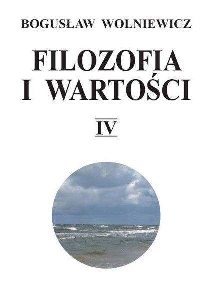 FILOZOFIA I WARTOŚCI. TOM 4