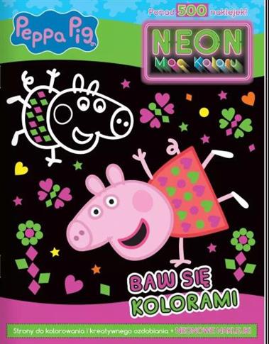 PEPPA PIG. NEON. MOC KOLORU. BAW SIĘ KOLORAMI