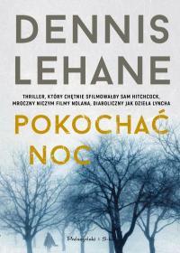 POKOCHAĆ NOC DENNIS LEHANE