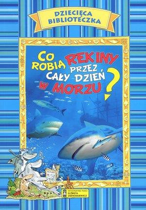 CO ROBIĄ REKINY PRZEZ CAŁY DZIEŃ W MORZU? DZIECIĘC