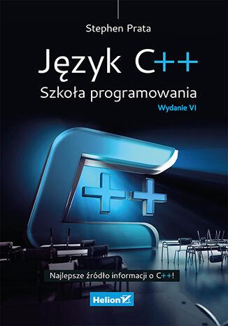 Język C++. Szkoła programowania, wydanie 6