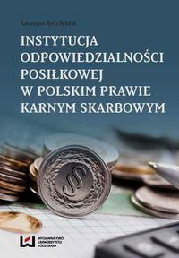 INSTYTUCJA ODPOWIEDZIALNOŚCI POSIŁKOWEJ W POLSKIM