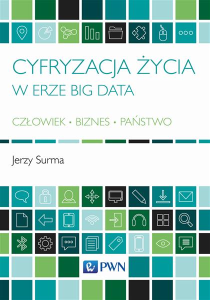 CYFRYZACJA ŻYCIA W ERZE BIG DATA. CZŁOWIEK