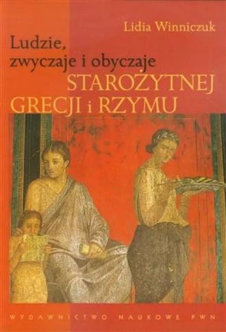 Ludzie, zwyczaje i obyczaje starożytnej Grecji i R