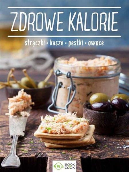 Zdrowe kalorie. Strączki, kasze, pestki, owoce