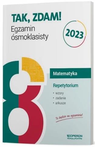 Tak, zdam! Egzamin ósmoklasisty 2023. Matematyka.