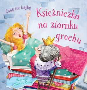 CZAS NA BAJKĘ. KSIĘŻNICZKA NA ZIARNKU GROCHU