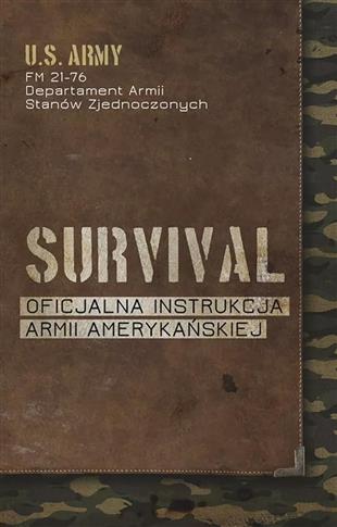 SURVIVAL. OFICJALNA INSTRUKCJA ARMII AMERYKAŃSKIEJ