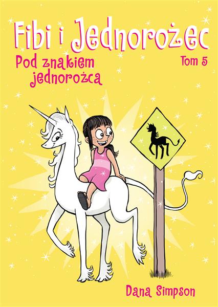 KOMIKSY SĄ SUPER. FIBI I JEDNOROŻEC. TOM 5. POD ZN
