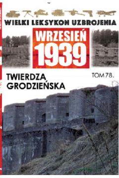 TWIERDZA GRODZIEŃSKA WRZESIEŃ 1939