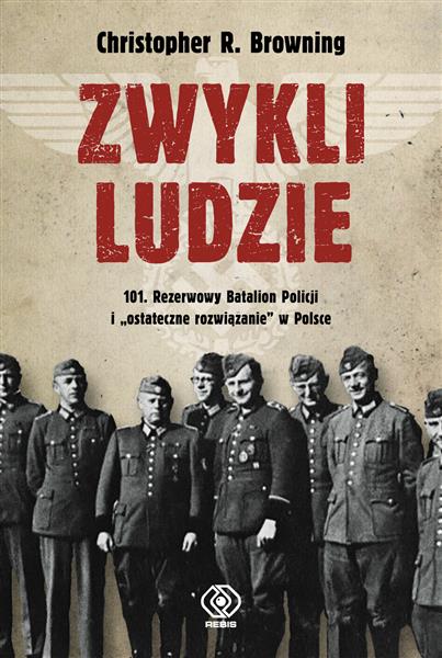 ZWYKLI LUDZIE. 101. REZERWOWY BATALION POLICJI?