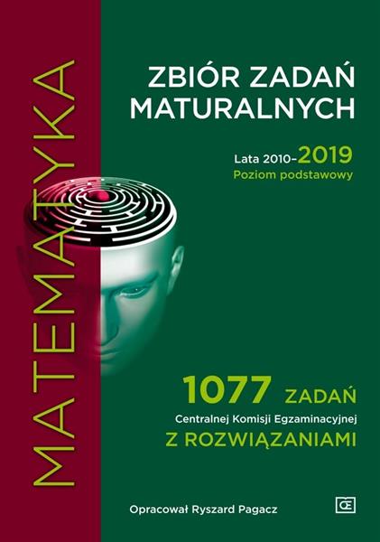 MATEMATYKA.ZBIÓR ZADAŃ MATURALNYCH. LATA 2010-2019