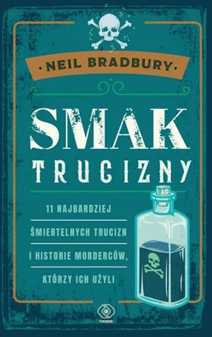 Smak trucizny. 11 najbardziej śmiertelnych trucizn