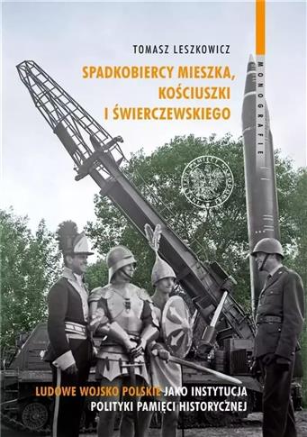 Spadkobiercy Mieszka, Kościuszki i Świerczewskiego