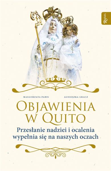 OBJAWIENIA W QUITO. PRZESŁANIE NADZIEI I OCALENIA