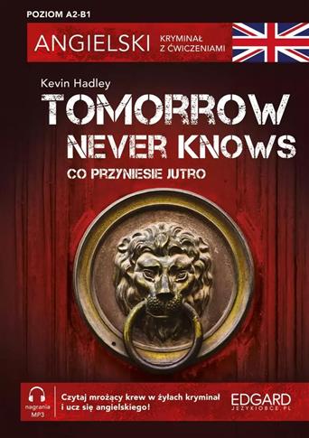 Co przyniesie jutro. Tomorrow Never Knows. Angiels