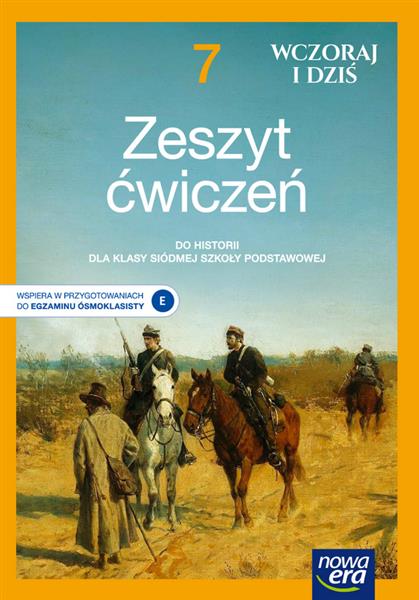 WCZORAJ I DZIŚ. HISTORIA.ZESZYT ĆWICZEŃ DLA KLASY7