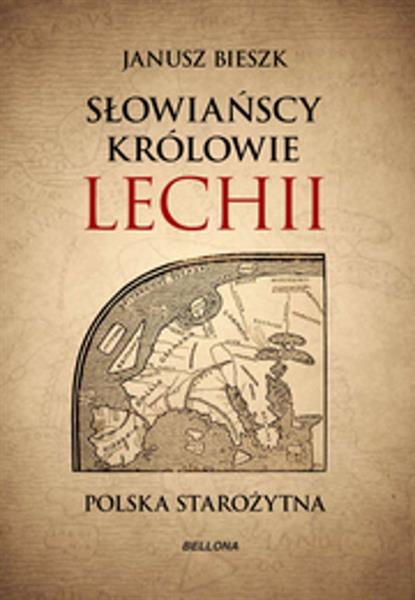 SŁOWIAŃSCY KRÓLOWIE LECHII . POLSKA STAROŻYTNA