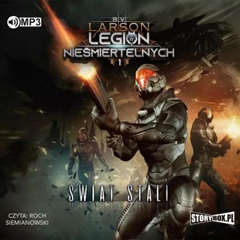 Legion nieśmiertelnych. Tom 1. Świat stali. Audiob