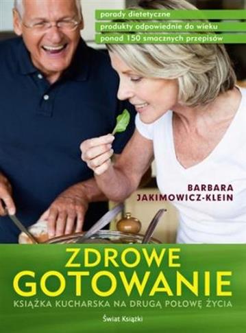 Zdrowe gotowanie. Książka kucharska na drugą połow