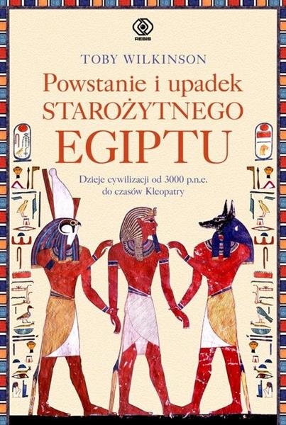 POWSTANIE I UPADEK STAROŻYTNEGO EGIPTU. DZIEJE