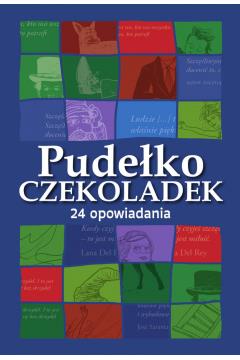 PUDEŁKO CZEKOLADEK. 24 OPOWIADANIA. KSIĄŻKOWY KALE