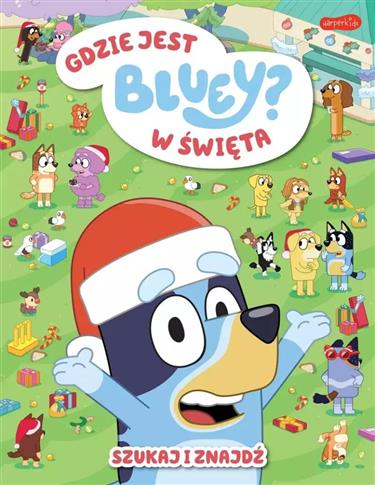 BLUEY. GDZIE JEST W ŚWIĘTA BLUEY? SZUKAJ I ZNAJDŹ