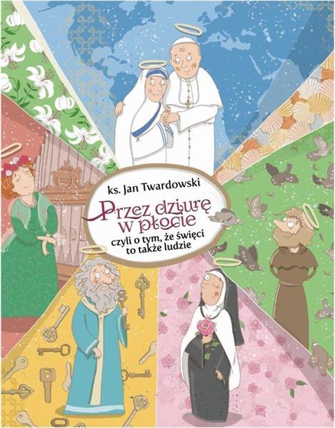 PRZEZ DZIURĘ W PŁOCIE, CZYLI O TYM, ŻE ŚWIĘCI