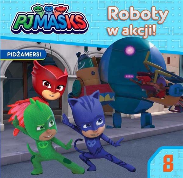 PIDŻAMERSI STORY NR 8 ROBOTY W AKCJI!