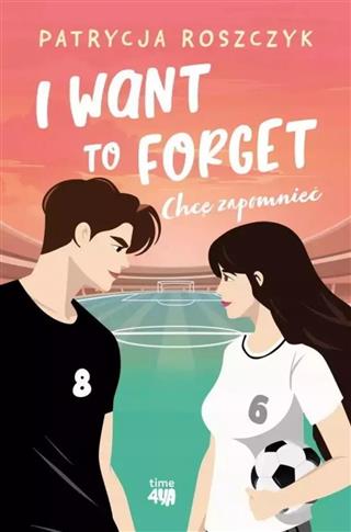 I Want to Forget. Chcę zapomnieć