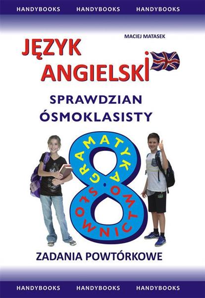 JĘZYK ANGIELSKI. SPRAWDZIAN ÓSMOKLASISTY. ZADANIA