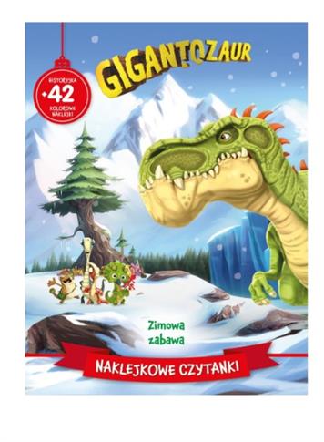 NAKLEJKOWE CZYTANKI. ZIMOWA ZABAWA. GIGANTOZAUR
