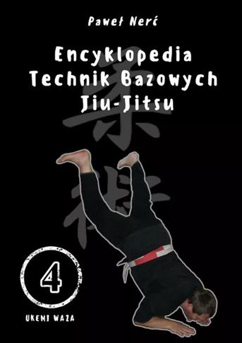 Encyklopedia technik bazowych Jiu-Jitsu. Tom 4. Uk