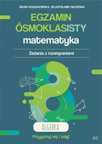 Egzamin ósmoklasisty. Matematyka. Zadania z rozwią