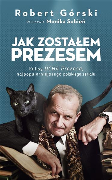 JAK ZOSTAŁEM PREZESEMJAK ZOSTAŁEM PREZESEMJAK ZOST