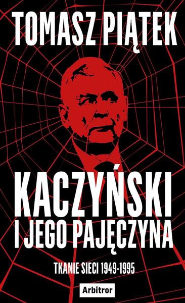 KACZYŃSKI I JEGO PAJĘCZYNA. TKANIE SIECI 1949-1995