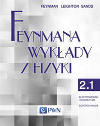 FEYNMANA WYKŁADY Z FIZYKI. TOM 2, CZĘŚĆ 1. ELEKTRY