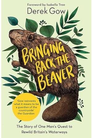 BRINGING BACK THE BEAVER: THE STORY OF ONE MAN S Q