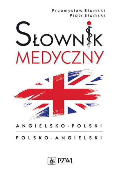 SŁOWNIK MEDYCZNY ANGIELSKO-POLSKI, POLSKO-ANGIELSK