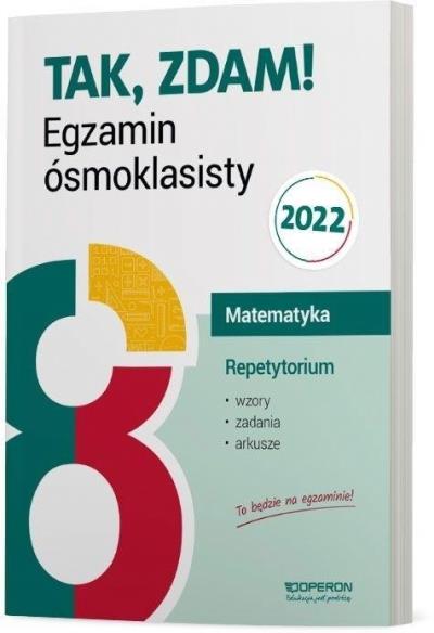 TAK, ZDAM! MATEMATYKA. EGZAMIN ÓSMOKLASISTY.