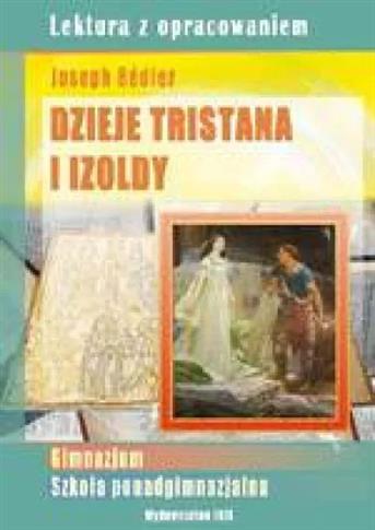 Dzieje Tristana i Izoldy. Lektura z opracowaniem (