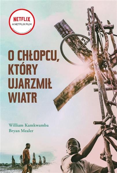 O CHŁOPCU, KTÓRY UJARZMIŁ WIATR