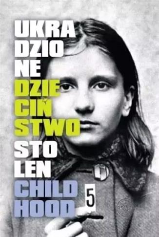 UKRADZIONE DZIECIŃSTWO / STOLEN CHILDHOOD