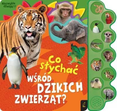 CO SŁYCHAĆ WŚRÓD DZIKICH ZWIERZĄT