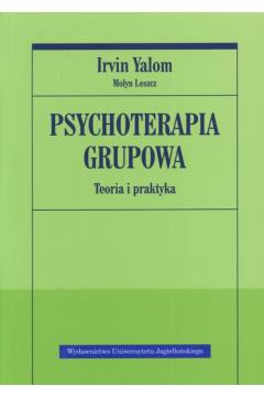 PSYCHOTERAPIA GRUPOWA. TEORIA I PRAKTYKA