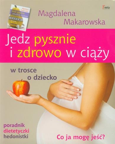 Jedz pysznie i zdrowo w ciąży