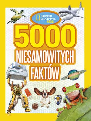 NATIONAL GEOGRAPHIC KIDS. 5000 NIESAMOWITYCH?