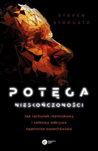 POTĘGA NIESKOŃCZONOŚCI. JAK RACHUNEK RÓŻNICZKOWY