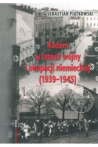 Radom w latach wojny i okupacji niemieckiej (1939-