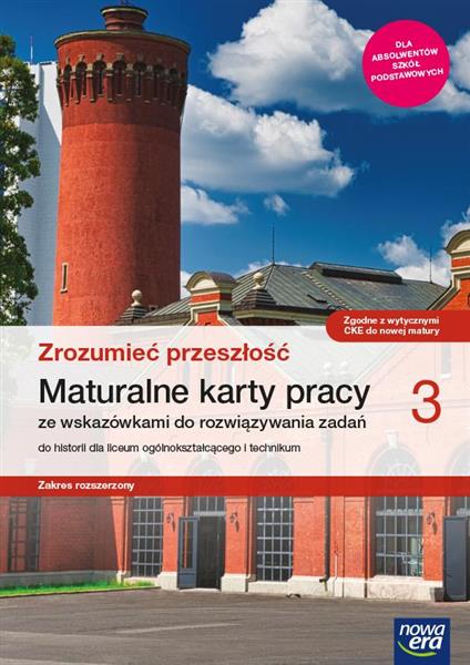 HISTORIA. ZROZUMIEĆ PRZESZŁOŚĆ 3. MATURALNE KARTY